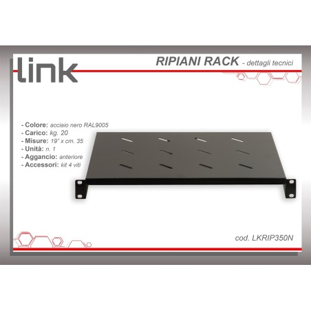RIPIANO PER ARMADIO 19" 1 UNITA' PROFONDITA' 350 MM. (UNIVERSALE) COLORE NERO